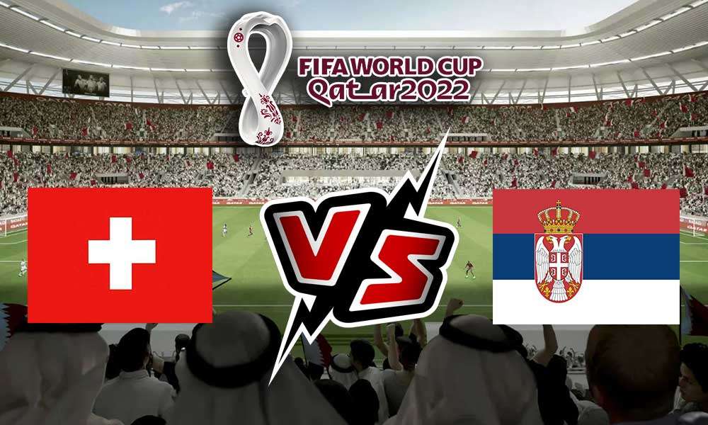 بث مباشر لمباراة صربيا و سويسرا من مونديال كأس العالم 2022 في قطر